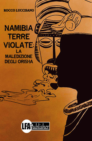 Namibia: terre violate. La maledizione degli Orisha